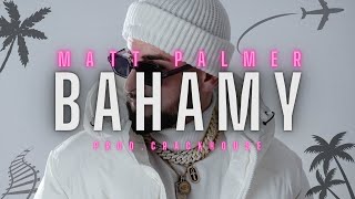 Musik-Video-Miniaturansicht zu Bahamy (prod. CrackHouse) Songtext von Matt Palmer