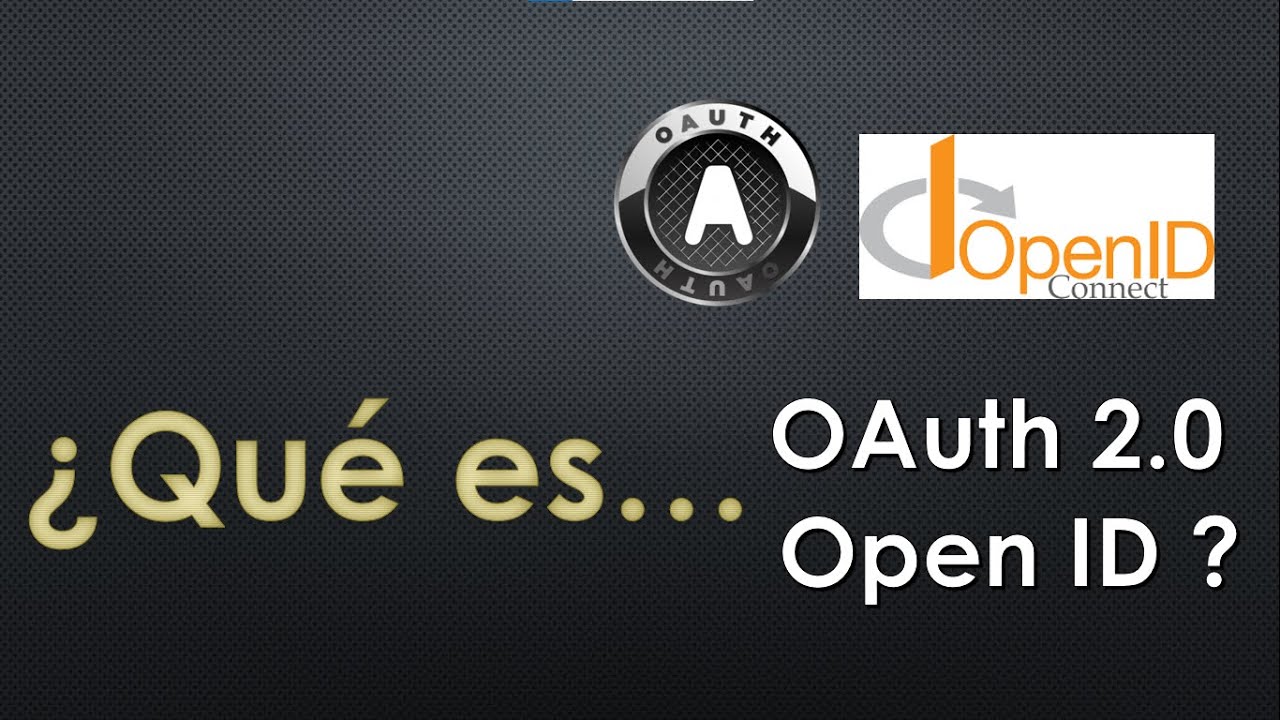 ¿Qué es OAuth y OpenID?