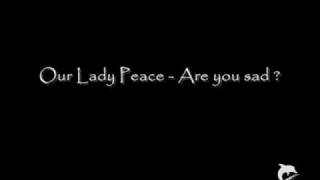 Our Lady Peace - Are you sad?