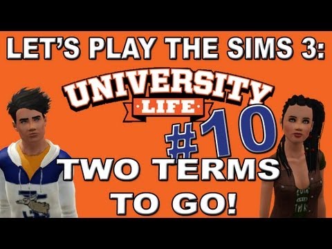 Let's Play The Sims 3:  University Life - Part 10 - Two Terms To Go!