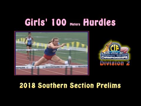 2018 TF - CIF-ss Prelims (D2) - 100H (Girls, 3 Heats)
