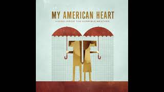 My American Heart - There Are More Frightening Things... [2007]