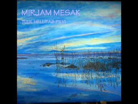 Mirjam Mesak - Tuul hellitab pilvi
