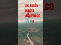 #LOS #ALEGRES #DE#TERAN #EN#EN #AVIÓN#HASTA#ACAPULCO