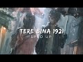 Tere Bina 1921 ( Sped Up ) | Arijit Singh | Astounding Beats