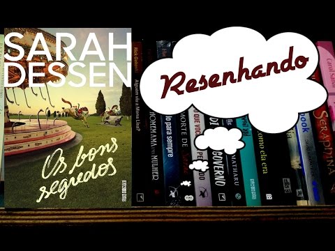 Resenha: Os bons segredos por Sarah Dessen