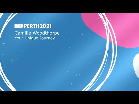 DDDPerth 2021 - Camille Woodthorpe - Your Unique Journey