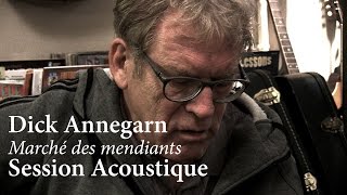 #834 Dick Annegarn - Marché des mendiants (Session Acoustique)