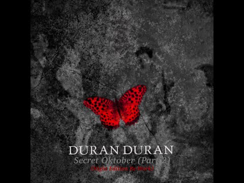 Duran Duran - Secret Oktober (Part 2) (Night Edition Re-Work)