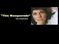 "This Masquerade"  - The Carpenters (With Song Lyrics)