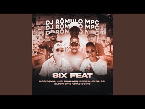 Six Feat (feat. DJ Stu Nardy, MC Chalabo, MC Dama, MC Elton SP, MC Lks, MC Pedrinho da PR & MC...