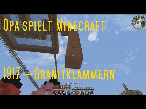 Opa spielt Minecraft 1917 – Granitklammern