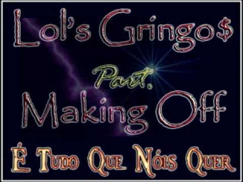 Lol's Gringos pt. Making Off Rap - É Tudo Que Nóis Quer