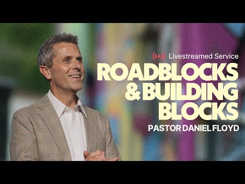 Gateway Church Live | “Roadblocks & Building Blocks” by Pastor Daniel Floyd | November 22–23
