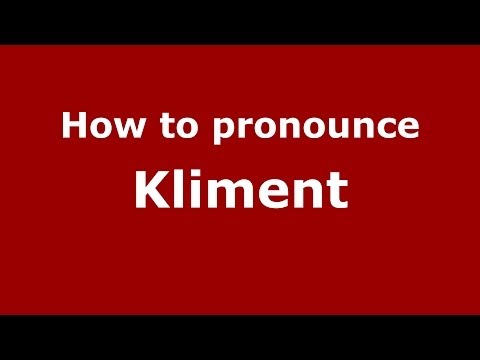How to pronounce Kliment