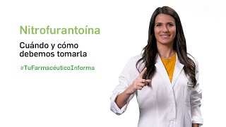 Nitrofurantoína, cuándo y cómo debemos administrarlo - Tu Farmacéutico Informa