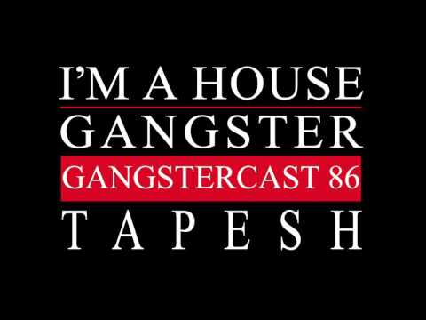 Gangstercast 86 - Tapesh