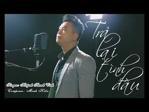 Trả lại tình đầu - Huỳnh Thanh Vinh