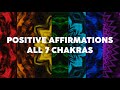 Positive Affirmations to Heal ALL 7 CHAKRAS
