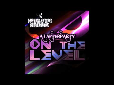 AJ Afterparty - On The Level (Ronnie Maze Remix0