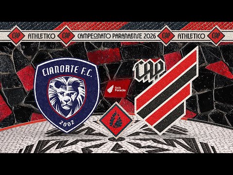 Cianorte x Athletico Paranaense - Paranaense 2026 | 🎥📺 AO VIVO E COM IMAGENS