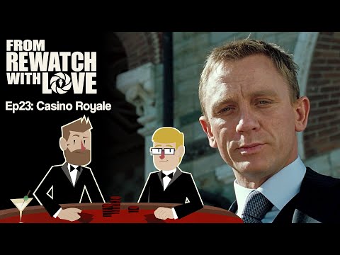 Reboot is a Silly Word - Casino Royale (2006) || From Rewatch with Love Ep23