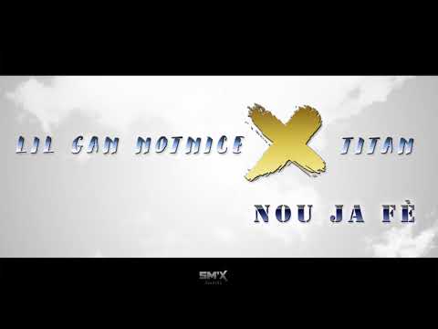 Lil Gan Notnice x Titan  - Nou ja Fè (2017)