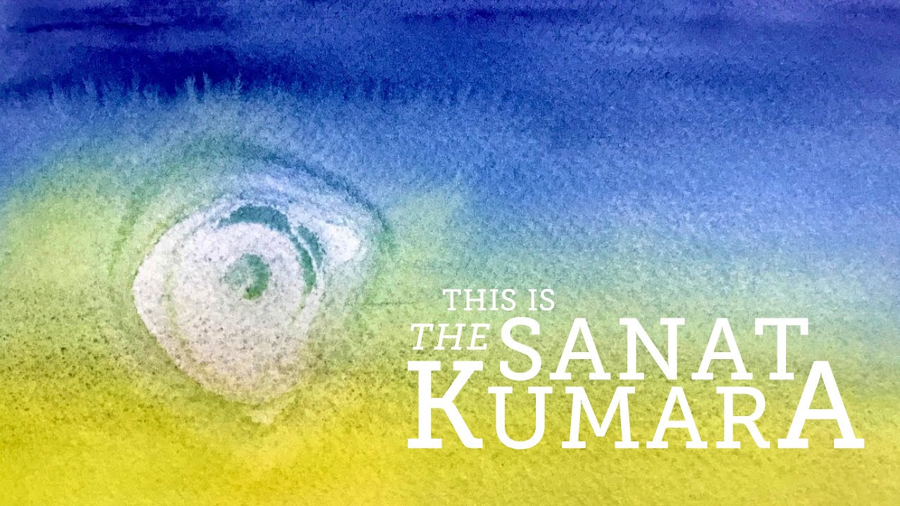 The SANAT KUMARA - Evolving & Expanding (13/2022)