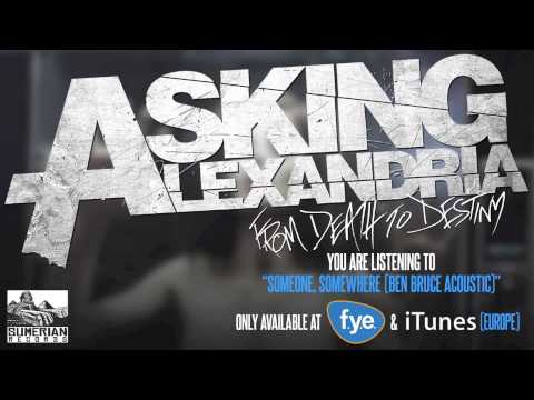 ASKING ALEXANDRIA (Ben Bruce Acoustic) - Someone Somewhere