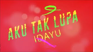 Download lagu Idayu - Aku Tak Lupa - Video Lirik mp3 Download lagu Idayu - Aku Tak Lupa - Video Lirik mp3