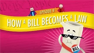 How a Bill Becomes a Law: Crash Course Government and Politics #9