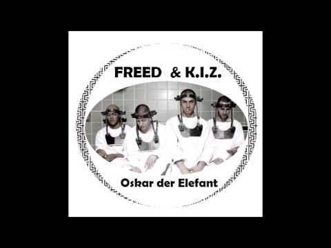 FREED & K.I.Z. - Oskar der Elefant