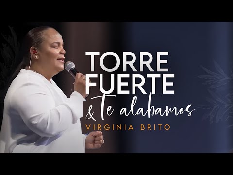 Torre Fuerte/Miguel Cassina - Te Alabamos/Roberto Orellana | COVER Pastora Virginia Brito