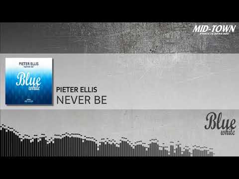 Pieter Ellis - Never Be