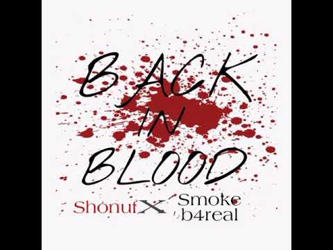 Back in Blood by Shonuf x Smoke b4real [Audio]