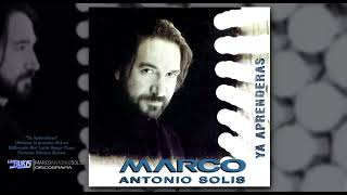 Marco Antonio Solis - Ya Aprenderas