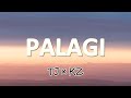 Palagi - Tj x KZ Version (Lyrics)