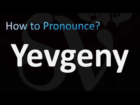 How to Pronounce Yevgeny (Russian)