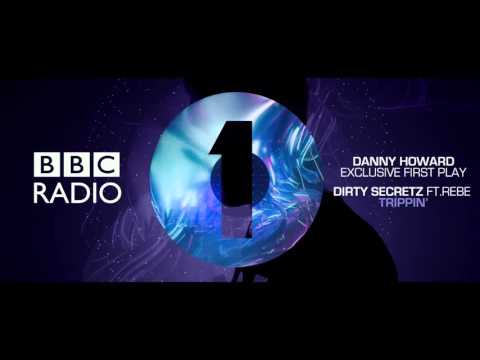 BBC RADIO 1 - Dirty Secretz ft Rebe - Trippin' (Danny Howard Exclusive First Play)