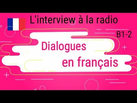 Dialogues  en français - L'interview à la radio Niveau B1-B2