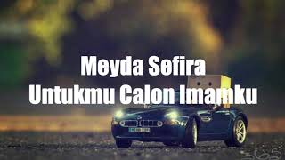 Download lagu Meyda Sefira - Untukmu Calon Imamku (cover)|| lyric video mp3