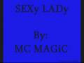 Sexy Lady By MC Magic 