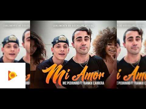 MC Pedrinho e Frankie Carrera - Mi Amor (DOWNLOAD COMPLETO)
