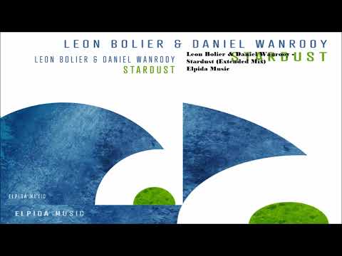 Leon Bolier & Daniel Wanrooy - Stardust (Extended Mix)