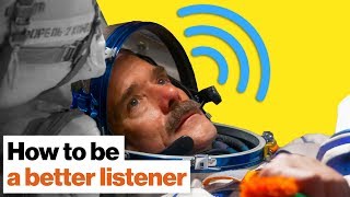 How to be a better listener | Chris Hadfield