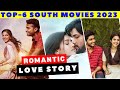 Top 6 Love Romantic South Movies 2023 Hindi Dubbed Movies Delta