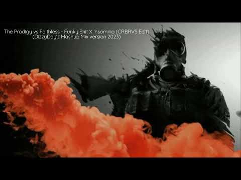 The Prodigy vs Faithless - Funky Shit X Insomnia (CRBRVS Edit) (DizzyDay'z Mashup Mix version 2023)