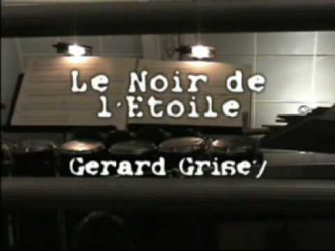Gérard Grisey:Le Noir de l'Etoile