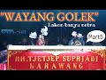 Wayang Golek RH Tjetjep Supriadi Lakon Banyu Netra Karawang Part5