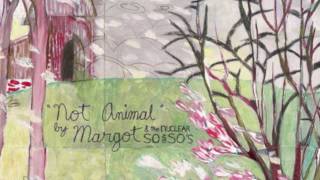 Margot &amp; the Nuclear So and So&#39;s - Broadripple Is Burning